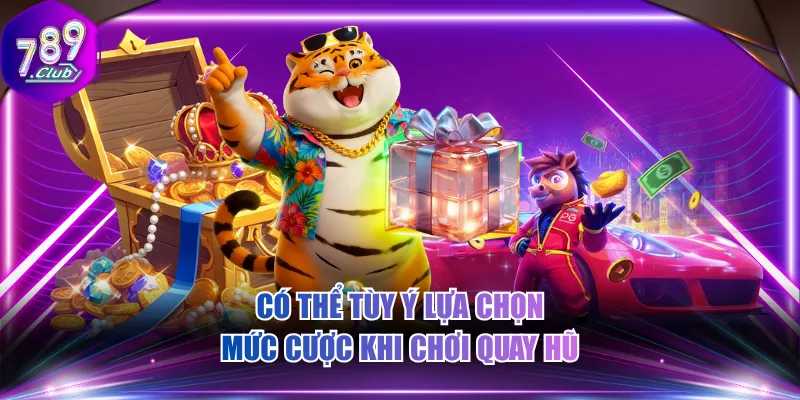 Có thể tùy ý lựa chọn mức cược khi chơi quay hũ