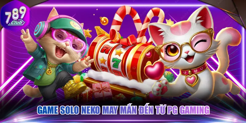 Game solo Neko May Mắn đến từ PG Gaming