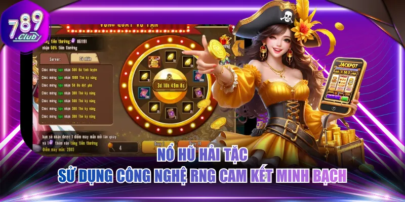 Nổ Hũ Hải Tặc sử dụng công nghệ RNG cam kết minh bạch