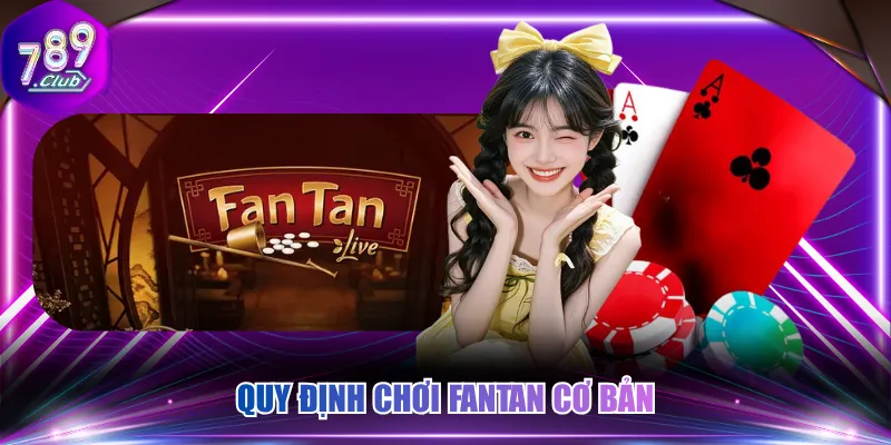 Quy định chơi Fantan cơ bản
