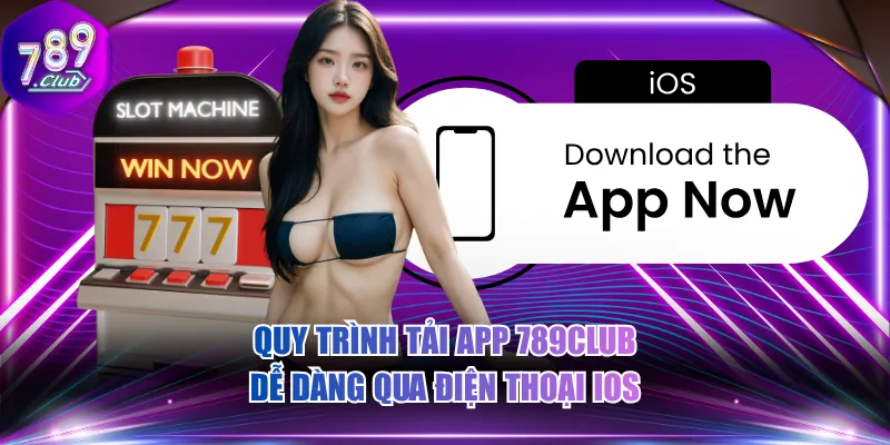 Quy trình tải app 789CLUB dễ dàng qua điện thoại iOS