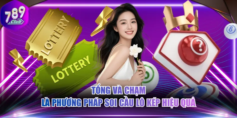 Tổng và chạm là phương pháp soi cầu lô kép hiệu quả